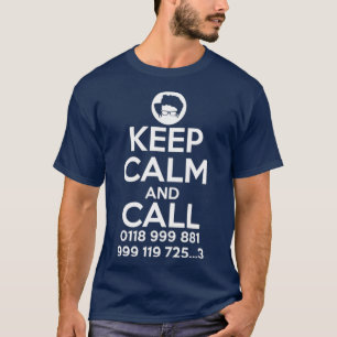 Calm And Call 保 0118 999 881 999 119 Tシャツ