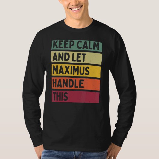 Calm And Let 保 Maximusこのレトロ引用文 Tシャツ (正面)