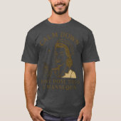 Calm Down Funny i have done this on a mannequin Tシャツ (正面)