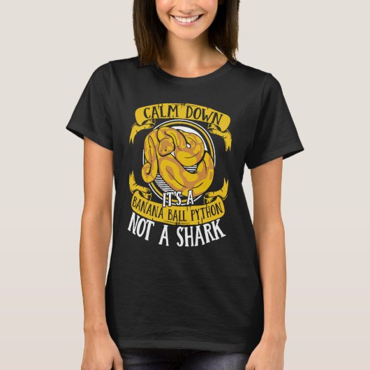 Calm Down It's Not A Shark Snake Owner Banana Ball Tシャツ (正面)