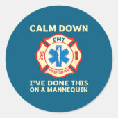 Calm Down I've Done This On A Mannequin Funny Emt  ラウンドシール (正面)
