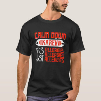 Calm Down Karenアレルギーおもしろいミーム Tシャツ