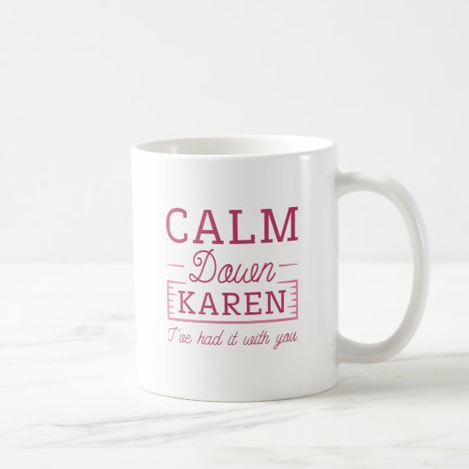 Calm Down Karen コーヒーマグカップ (右)