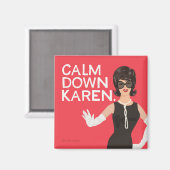 Calm Down Karen マグネット (正面/裏面)