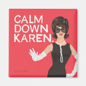 Calm Down Karen マグネット (正面)