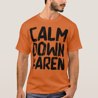 Calm Down Karen Tシャツ