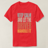 Calm Driver 保 Spruch Driver Gift Tシャツ (デザイン正面)
