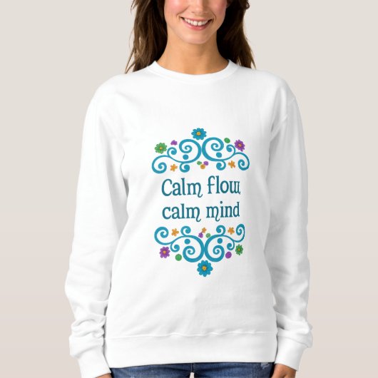 Calm Flow Calm Mind Floral Quote Women’s Sweatshir スウェットシャツ (正面)