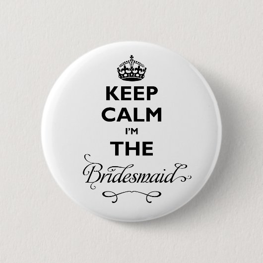 Calm I保'The Bridesmaid Black文字おもしろい 缶バッジ (正面)