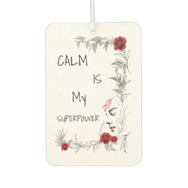 Calm Is My Superpower | 自己の信頼と自信 カーエアーフレッシュナー