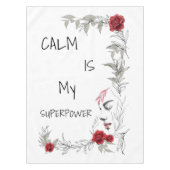 Calm Is My Superpower | 自己の信頼と自信 テーブルクロス (正面)