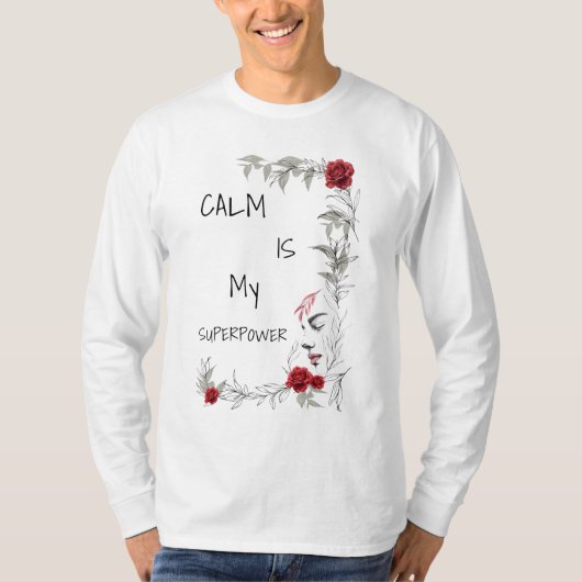 Calm Is My Superpower | 自己の信頼と自信 Tシャツ (正面)