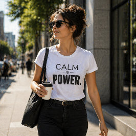 Calm Is Power – 近代ストア派の名言 Tシャツ