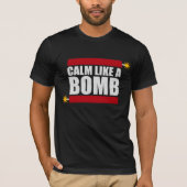 Calm Like a Bomb Paradox Irony Humor Explosive Fun Tシャツ (正面)