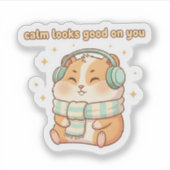 Calm Looks Good On You – Cute Hamster Sticker  シール (正面)