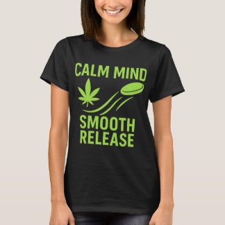 Calm Mind Smooth Release Chill Disc Golf Frisbee  Tシャツ