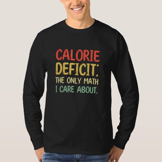Calorie Deficit Fitness Nutrition Tシャツ (正面)