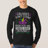 Calories Don't Count When You Are Mardi Gras Bound Tシャツ (正面)