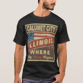 CALUMET CITY, ILストーリーの始まりだ Tシャツ (正面)