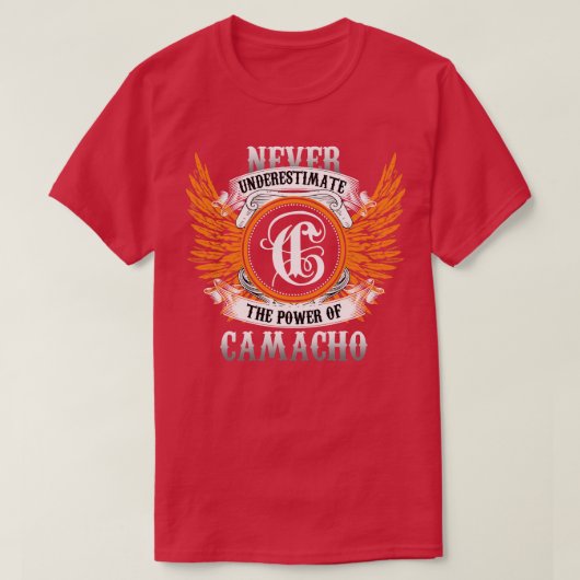 Camacho Name ShirtはOの力を過小評価しない Tシャツ (デザイン正面)