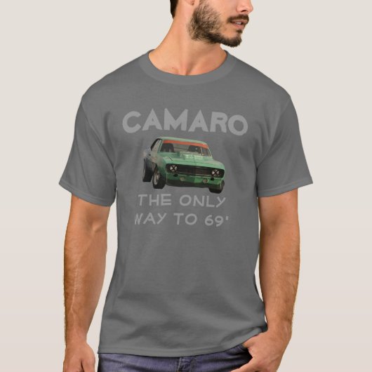 Camaro - 69'への唯一の方法 tシャツ (正面)