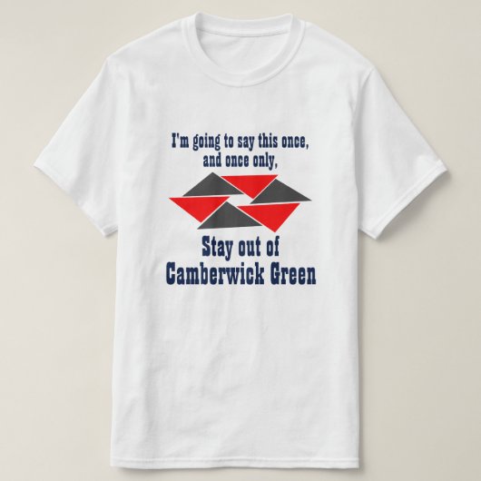 Camberwickの緑を避けて下さい! Tシャツ (デザイン正面)