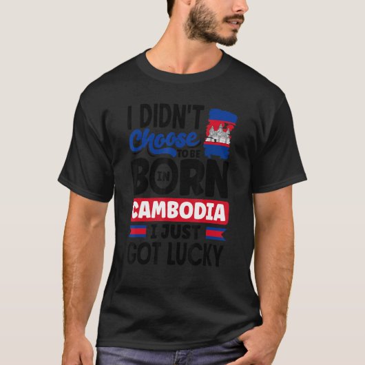 Cambodia Cambodian Cambodia Flag I Just Got Lucky Tシャツ (正面)