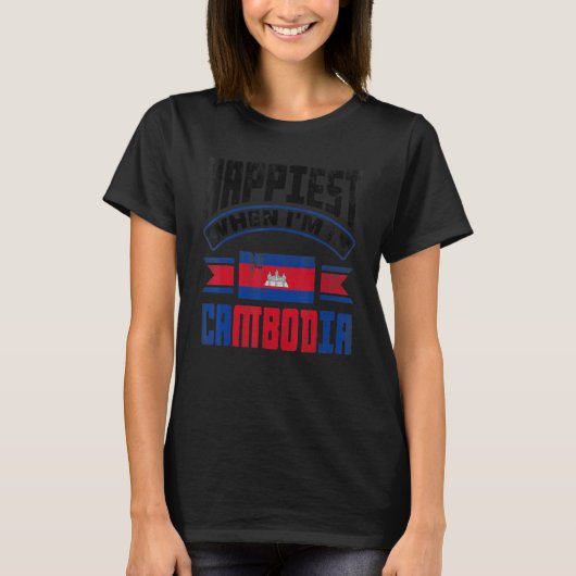 Cambodia Cambodian Flag Happiest When Im In Cambod Tシャツ (正面)