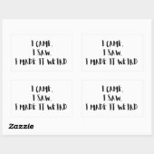  Came, I Saw, I Made It Weird – Sticker 長方形シール (シート)