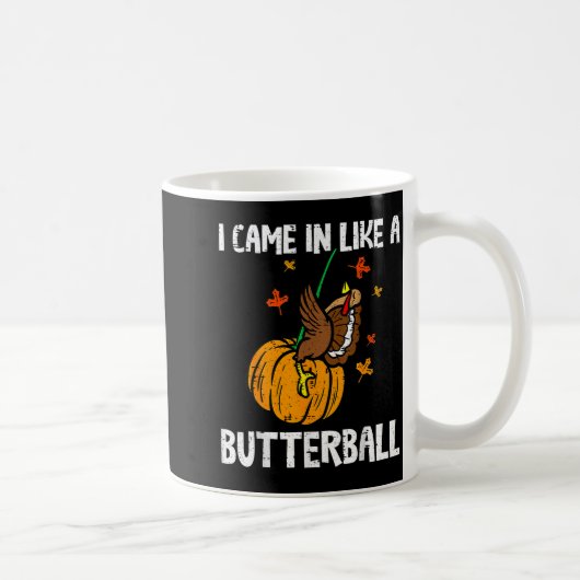 Came In Like A Butterball Funny Thanksgiving コーヒーマグカップ (右)