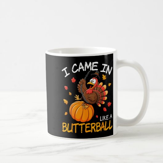 Came In Like A Butterball Funny Thanksgiving Men W コーヒーマグカップ (右)