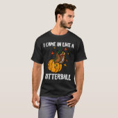 Came In Like A Butterball Funny Thanksgiving Tシャツ (正面フル)