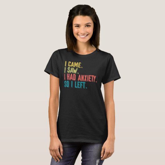 Came Saw Anxiety Left Introverts Anxious People Tシャツ (正面フル)