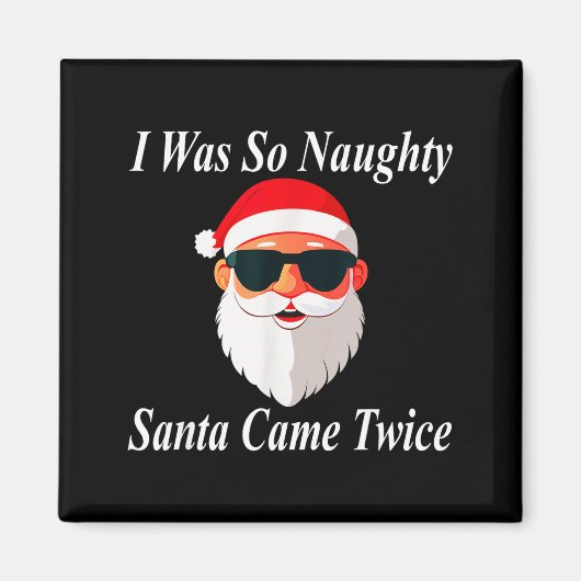 Came Twice Christmas Funny Naughty Dirty Raunchy G マグネット (正面)