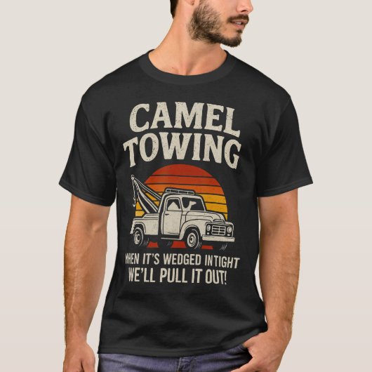 Camel Towing Funny Tow Truck Adult When It'S Wedge Tシャツ (正面)