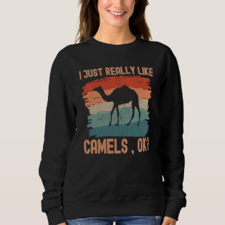 Camels I just Really Like Camels Ok スウェットシャツ