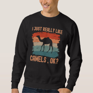 Camels I just Really Like Camels Ok スウェットシャツ