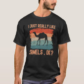 Camels I just Really Like Camels Ok Tシャツ (正面)