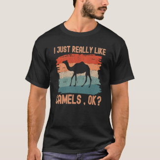 Camels I just Really Like Camels Ok Tシャツ