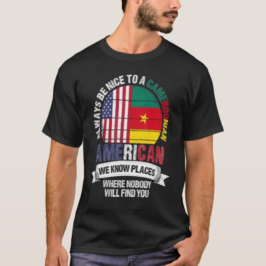 Cameroonian American We know Places where Cameroon Tシャツ (正面)