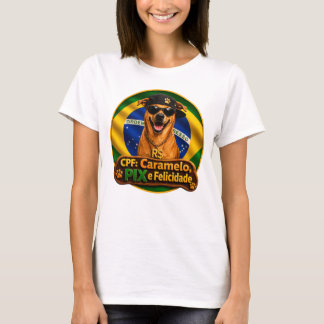 Camiseta CPF Caramelo PIX e Felicidade Feminino Tシャツ