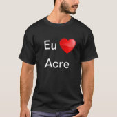Camiseta Eu amo Acre Tシャツ (正面)