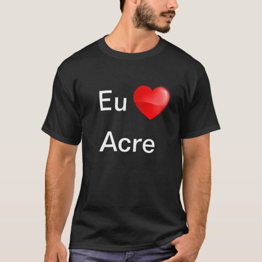 Camiseta Eu amo Acre Tシャツ (正面)