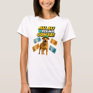 Camiseta Feminina AU AU PIX NA CONTA Tシャツ