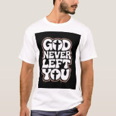 Camiseta God Never Left You Tシャツ (正面)
