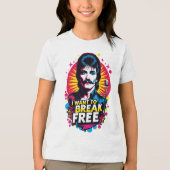 Camiseta I Want to Break Free トライブレンドＴシャツ (正面)