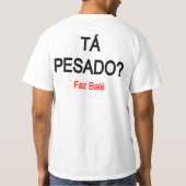 Camiseta Ta Pesado Faz Bale Tamanho M Tシャツ (裏面)