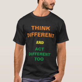 Camiseta THINK DIFFERENT and act DIFFERENT TOO Tシャツ