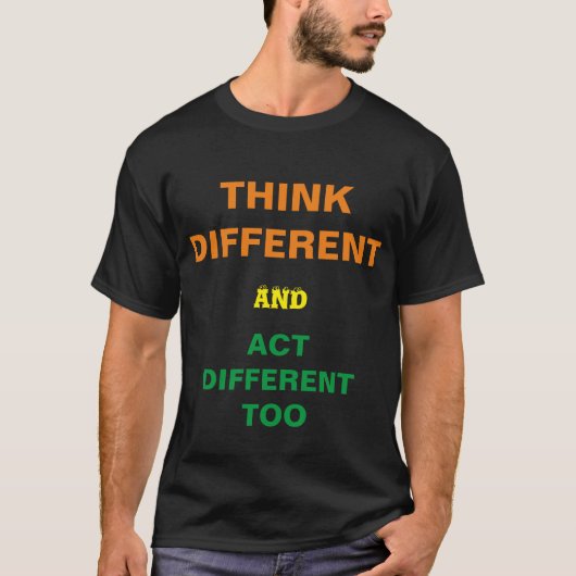 Camiseta THINK DIFFERENT and act DIFFERENT TOO Tシャツ (正面)