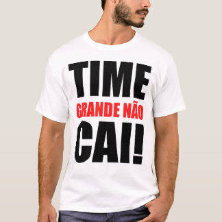 Camiseta TIME GRANDE NÃO CAI (Branca) Tシャツ
